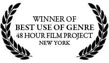 Winner of Best Use of Genre for the 48 Hour Film Project